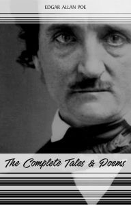 Edgar Allan Poe: The Complete Tales and Poems (The Classics Collection) Edgar Allan Poe Author