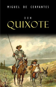 Dom Quixote Miguel de Cervantes Author