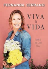 Viva a Vida Fernanda Serrano Author