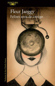 Felizes anos de castigo Fleur Jaeggy Author