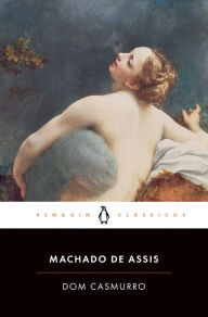 Dom Casmurro Joaquim Maria Machado de Assis Author