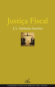 Justiça Fiscal José Luis Saldanha Sanches Author