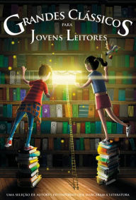 Grandes Clássicos para jovens leitores Vários Author