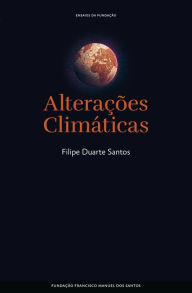 Alterações Climáticas Filipe Duarte Santos Author