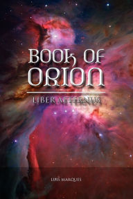 Book of Orion - Liber Aeternus Luis Marques Author
