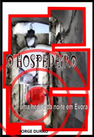 O HOSPEDEIRO - uma hedionda noite em Évora - Jorge Durão