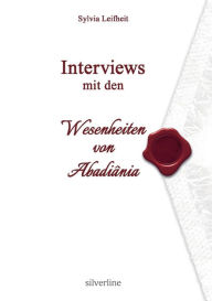 Interviews mit den Wesenheiten von Abadiânia Sylvia Leifheit Author