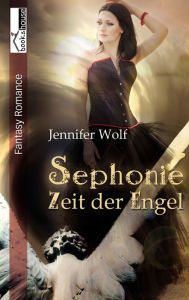 Sephonie - Zeit der Engel Jennifer Wolf Author