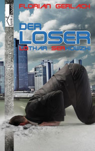 Der Loser - Lothar Serkowzki Florian Gerlach Author