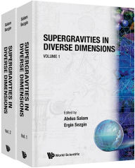 Supergravities In Diverse Dimensions: Commentary And Reprints (In 2 Volumes) Ergin Sezgin Editor