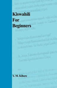 Kiswahili for Beginners Y M Kihore Author