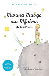 Mwana Mdogo Wa Mfalme (Le Petit Prince) Antoine de Saint-Exupery Author