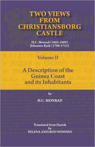 Two Views from Christiansborg Castle Vol II. A Description of the Guinea Coast and its Inhabitants H.C. Monrad Author