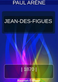 9791022724203 - PAUL ARÈNE: JEAN-DES-FIGUES - Livre