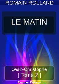 9791022726719 - Romain Rolland: JEAN-CHRISTOPHE 2 - LE MATIN - Livre