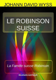 9791022729215 - JOHANN DAVID WYSS: LE ROBINSON SUISSE - Livre