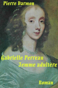 Gabrielle Perreau, femme adultère - Pierre Darmon