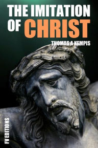 The Imitation of Christ (Premium Ebook) Thomas Ã  Kempis Author