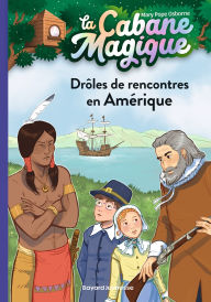 La cabane magique, Tome 22: Drôles de rencontres en Amérique Mary Pope Osborne Author