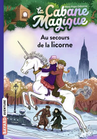 La cabane magique, Tome 31: Au secours de la licorne Mary Pope Osborne Author