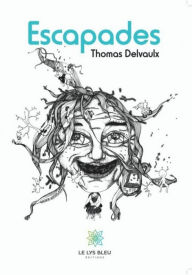 Escapades: Roman Thomas Delvaulx Author