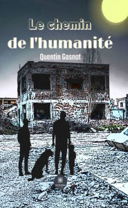 Le chemin de l'humanité Quentin Gasnot Author