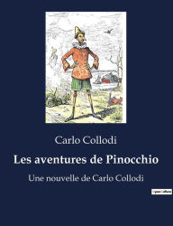 Les aventures de Pinocchio: Une nouvelle de Carlo Collodi Carlo Collodi Author