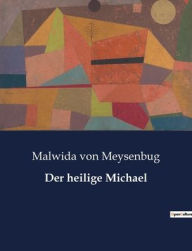 Der heilige Michael Malwida von Meysenbug Author