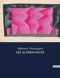 Les Alternances Alphonse Beauregard Author