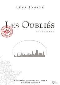 9791094786376 - Léna Jomahé: Les Oubliés - L'intégrale: Saga dystopique - Livre
