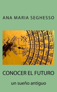 9791220020671 - Ana Maria Seghesso: Conocer el futuro.: Un sueño antiguo - Libro