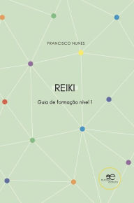 Guia de Formação de Reiki - Nível 1 Francisco Nunes Author