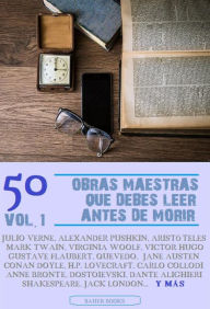 50 Obras Maestras que debes leer antes de morir: Vol.1 (Bauer Classics) Antonio Machado Author