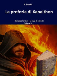 La profezia di Xanalthon P. Sacchi Author