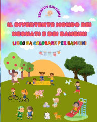 Il divertente mondo dei neonati e dei bambini - Libro da colorare per bambini: Il miglior strumento per liberare la creativitÃ¯Â¿Â½ dei bambini Kidsfu
