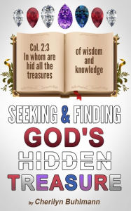 Seeking and Finding God's Hidden Treasure Cherilyn Buhlmann Author