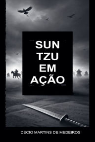 Sun Tzu em A��o Decio Martins de Medeiros Author