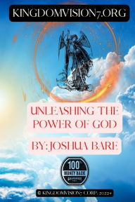 Unleashing The Power of God: Learn how to use the Almighty Word of God now Joshua Bare Author