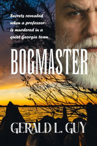 Bogmaster: A Brownlee Siblings Mystery Gerald L. Guy Author