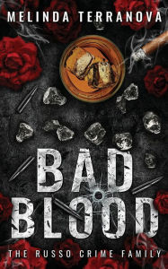 Bad Blood: A Dark Mafia Romance Melinda Terranova Author