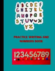 Practice Writing and Numbers Book: for Kids Ages 3-5 J&S Design Author