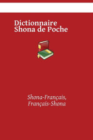 Dictionnaire Shona de Poche: Shona-Français, Français-Shona kasahorow Author