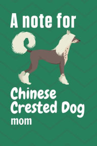 A note for Chinese Crested Dog mom: For Chinese Crested Dog Fans wowpooch press Author