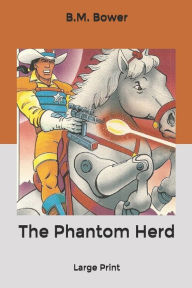 The Phantom Herd: Large Print