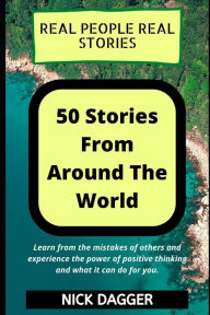 Real People Real Stories - 50 Stories From Around The World