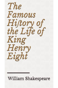 The Famous Hi?tory of the Life of King Henry Eight