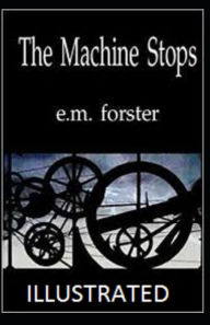 The Machine Stops Illustrated E.