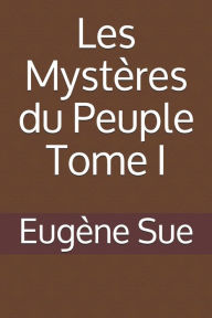 Les Mystères du Peuple Tome I