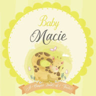 Baby Macie A Simple Book of Firsts: A Baby Book and the Perfect Keepsake Gift for All Your Precious First Year Memories and Milestones Bendle Publishi