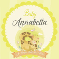 Baby Annabella A Simple Book of Firsts: A Baby Book and the Perfect Keepsake Gift for All Your Precious First Year Memories and Milestones Bendle Publ